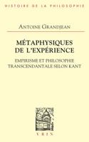 Metaphysiques de l'Experience. Empirisme Et Philosophie Transcendantale Selon Kant 2711630250 Book Cover