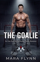 The Goalie: An Irish Dark Mafia Hockey Goalie Romance (Blood on Ice) B0GW4NY5NY Book Cover