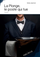 La Plonge, le poste qui tue - Tome I (French Edition) 2342160860 Book Cover