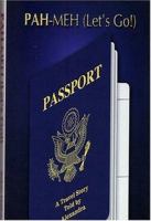 Pah-Meh (Let's Go!): A Travel Story Told by Alexandra 1410725537 Book Cover