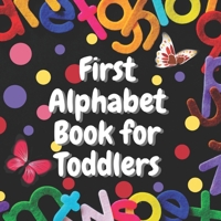 First Alphabet Book for Toddlers: Educational and Fun Book with Alphabet Inside for Preschoolers B09GZJVPM7 Book Cover