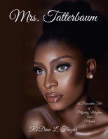 Mrs. Tatterbaum: A Provocative Tale of Mystery, Mayhem, and Murder 1664126503 Book Cover