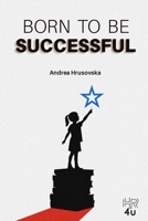 BORN TO BE SUCCESSFUL: Navigation to STEM (Science, Technology, Engineering, Mathematics) Industry B0DYJN1PYF Book Cover