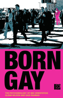 Born Gay?: The Psychobiology of Sex Orientation 0720613094 Book Cover