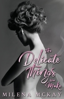 The Delicate Things We Make B08ST6YQMB Book Cover
