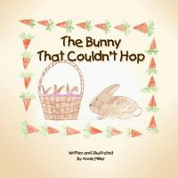 The Bunny That Couldn't Hop 1497435188 Book Cover