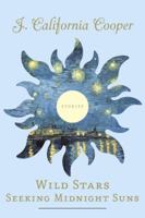 Wild Stars Seeking Midnight Suns: Stories 0385511337 Book Cover
