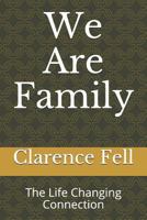 We Are Family: The Life Changing Connection 1790442117 Book Cover