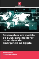 Desenvolver um modelo do SDSS para melhorar os serviços de emergência no Egipto 6205672537 Book Cover