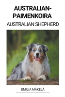 Australianpaimenkoira (Australian Shepherd) B0BSML5K57 Book Cover