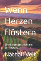 Wenn Herzen flüstern: Eine Liebesgeschichte in der Toskana (German Edition) B0F196LMSG Book Cover