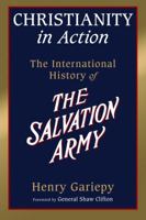 Christianity in Action: The International History of the Salvation Army 0802848419 Book Cover