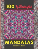 100 Wonderful Mandalas Coloring Book: Simple and easy Beautiful Mandalas to Color for Adults and Kids. Mandala Coloring Book for Adults and Children B099C5LRCB Book Cover