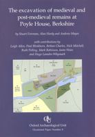 The Excavation of Medieval and Post-Medieval Remains at Poyle House, Berkshire 0904220222 Book Cover