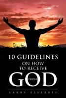 10 Guidelines on How to Receive from God 1643455893 Book Cover