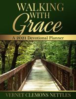 Walking With Grace: A 2021 Devotional Planner 1951941667 Book Cover