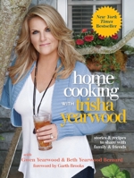 Home Cooking with Trisha Yearwood: Stories and Recipes to Share with Family and Friends 0804139423 Book Cover