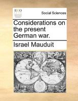 Considerations on the Present German War 1275715095 Book Cover