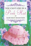 You Can't Cry in a Pink Hat 1600021670 Book Cover