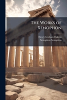 The Works of Xenophon 1024124835 Book Cover