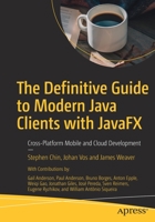The Definitive Guide to Modern Java Clients with Javafx: Cross-Platform Mobile and Cloud Development 1484249259 Book Cover