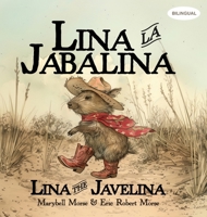 Lina la Jabalina / Lina the Javelina - Bilingual (Spanish Edition) 1600203388 Book Cover