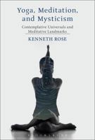 Yoga, Meditation, and Mysticism: Contemplative Universals and Meditative Landmarks 1350065269 Book Cover