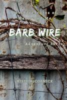 The Adventures of Marty and Me: Barbed Wire 172186654X Book Cover