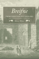 Breifne: Chieftain to Landlord 1845889630 Book Cover