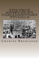 The True Story of My Parlamentary Struggle 1519765282 Book Cover