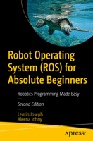 Robot Operating System (ROS) for Absolute Beginners: Robotics Programming Made Easy 148427749X Book Cover