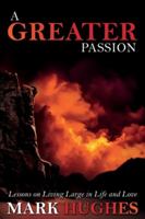 A Greater Passion 1486620191 Book Cover