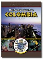 Meet Our New Student From Colombia (A Robbie Reader) (Robbie Readers) 1584156503 Book Cover