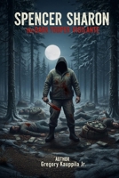 Spencer Sharon: The Dark Yooper Vigilante B0GRSJ2GZY Book Cover