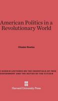 American Politics in a Revolutionary World 0674730070 Book Cover