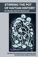 Stirring the Pot of Haitian History: by Michel-Rolph Trouillot 1837644020 Book Cover