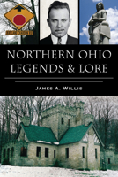 Northern Ohio Legends & Lore (American Legends) 1467158267 Book Cover