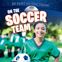 On the Soccer Team 1725327759 Book Cover