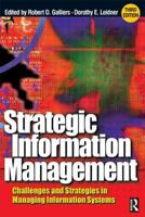 Strategic Information Management: Challenges and Strategies in Managing Information Systems, Third Edition 0750656190 Book Cover