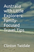 Australia with Little Explorers: Family-Focused Travel Tips B0CFCT1L76 Book Cover