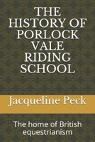 The History of Porlock Vale Riding School: The home of British equestrianism B08Y49S3GH Book Cover