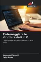 Padroneggiare le strutture dati in C 6209370047 Book Cover