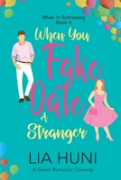 When You Fake Date a Stranger B0CQQNDC2C Book Cover