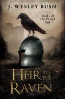 Heir to the Raven: Book 1 of the Pierced Veil Saga 0998042102 Book Cover