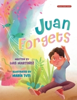 Juan Forgets (English - Spanish Edition) 1637657293 Book Cover