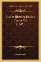 Richer Histoire De Son Temps V2 (1845) 1166784770 Book Cover