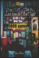 Love from the First Sight: More Than 1000 Quotes about Romance B086FY8WJZ Book Cover