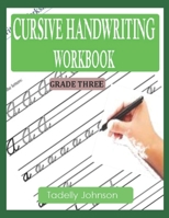 Cursive Handwriting Workbook Grade Three: Cursive Handwriting Worksheet Free B08BDMH68H Book Cover