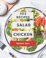 202 Salad Chicken Recipes: The Salad Chicken Cookbook for All Things Sweet and Wonderful! B08FP4598T Book Cover