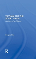 Vietnam and the Soviet Union: Anatomy of an Alliance 0813304709 Book Cover